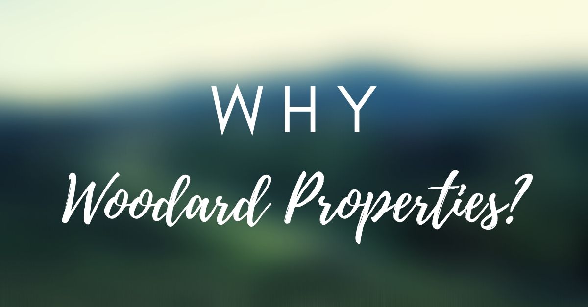 Why Woodard Properties? Woodard Properties